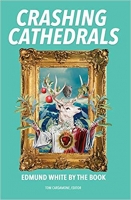Crashing Cathedrals: Edmund White by the Book Crashing Cathedrals: Edmund White by the Book